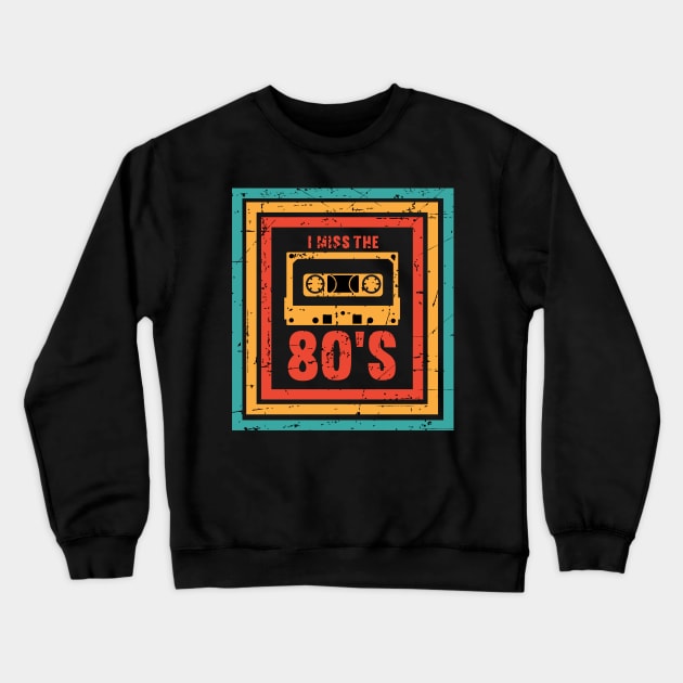 I Miss The 80's Retro Cassette Old School Mixtape Crewneck Sweatshirt by wbdesignz